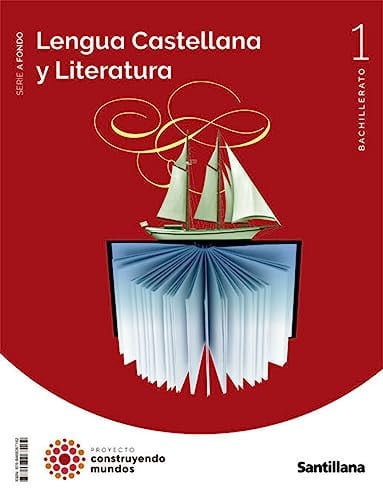 Lengua castellana y Literatura 1ºBach - Construyendo Mundos - Serie A Fondo