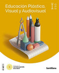 Educación Plástica, Visual y Audiovisual - Nivel I ESO - Construyendo Mundos
