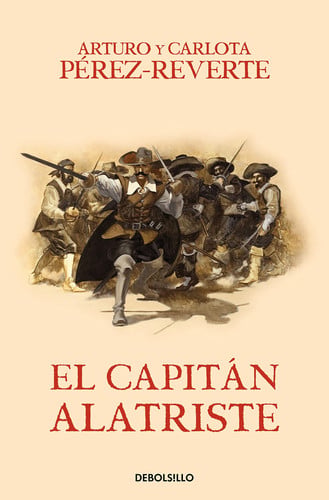 El Capitán Alatriste - Arturo y Carlota Pérez Reverte