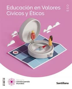 Educación en Valores Cívicos y Éticos ESO - Construyendo Mundos