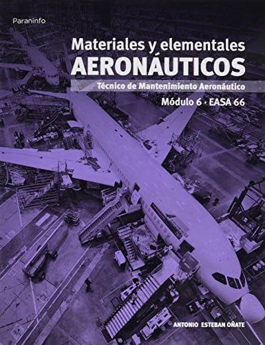 Módulo 6 EASA 66 - Materiales y Elementales Aeronáuticos - Técnico de Mantenimiento Aeronáutico