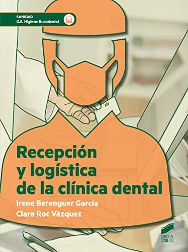 Recepción y Logística de la Clínica Dental - CFGS Higiene Bucodental