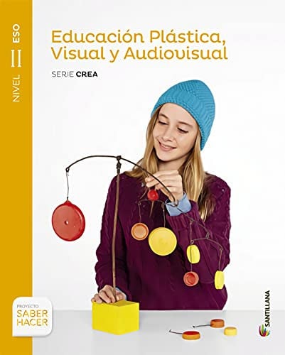 Educación Plástica, Visual y Audiovisual ESO - Nivel II - Serie Crea - Saber Hacer