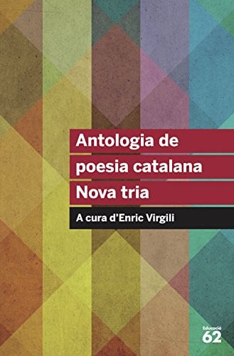 Antologia de poesia catalana - Nova tria - A cura d'Enric Virgili