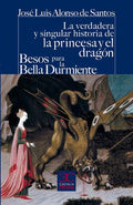La verdadera y singular historia de la princesa y el dragón - José Luis Alonso de Santos