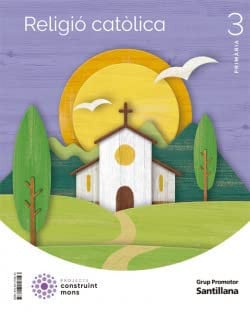 Religió Catòlica 3r Pri - Construint Mons