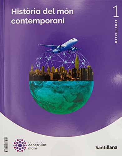 Història del Món Contemporani 1r Batx - Construint Mons