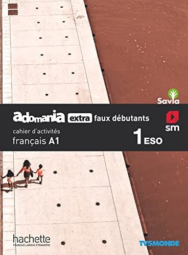 Adomania extra Faux Débutants 1ºESO - Cahier d'activités