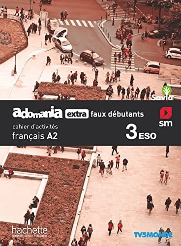 Adomania extra faux débutants 3ºESO A2 - Cahier d'activités