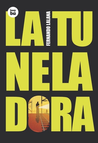 La tuneladora - Fernando Lalana Josa