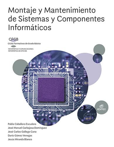 Montaje y Mantenimiento de Sistemas y Componentes Informáticos - CFGB Informática y Comunicaciones / Informática de Ofic
