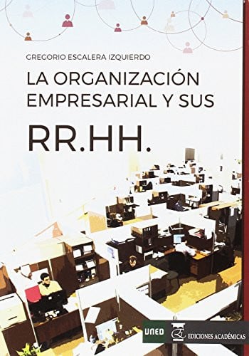 La Organización Empresarial y sus Recursos Humanos