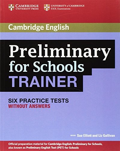 Preliminary for Schools Trainer - Six Practice Tests without Answers