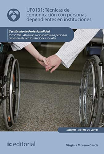 UF0131: Técnicas de Comunicación con Personas Dependientes en Instituciones