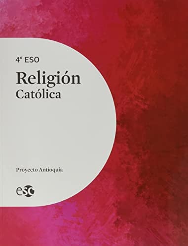 Religión Católica 4ºESO - Proyecto Antioquía