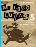 El Lobo Lupas 5ºEP - El Misterio del Príncipe Robot