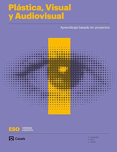 Plástica, Visual y Audiovisual I ESO - Aprendizaje Basado en Proyectos - Código Abierto