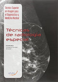Técnicas de Radiología Especial - CFGS Imagen para el Diagnóstico y Medicina Nuclear