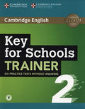 Key for Schools Trainer 2 B2 - Six Practice Tests without Answers