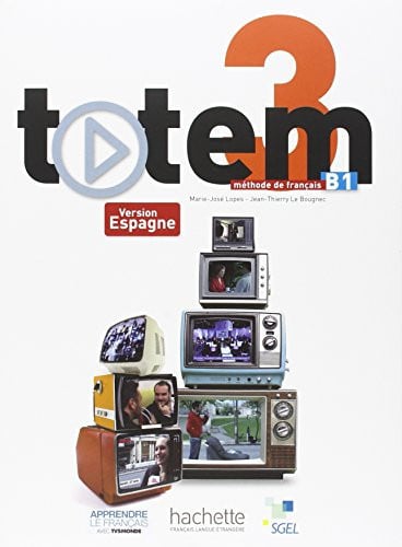 Totem 3 B1 - Livre de l'élève - Version Espagne