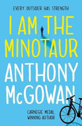 I Am the Minotaur - Anthony McGowan