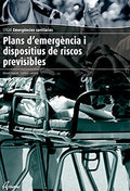 Plans d'Emergència i Dispositius de Riscos Previsibles - CFGM - Emergències Sanitàries