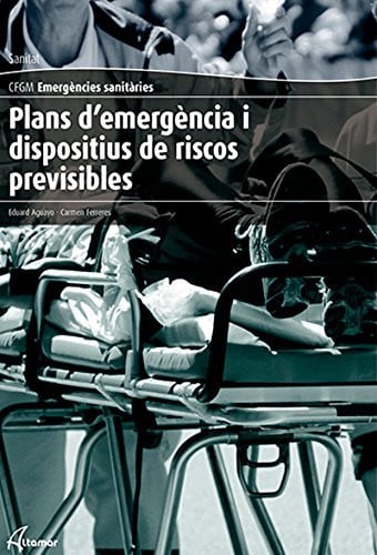 Plans d'Emergència i Dispositius de Riscos Previsibles - CFGM - Emergències Sanitàries