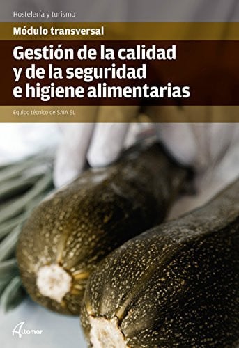 Gestión de la Calidad y de la Seguridad e Higiene Alimentarias - Módulo Transversal Hostelería y Turismo
