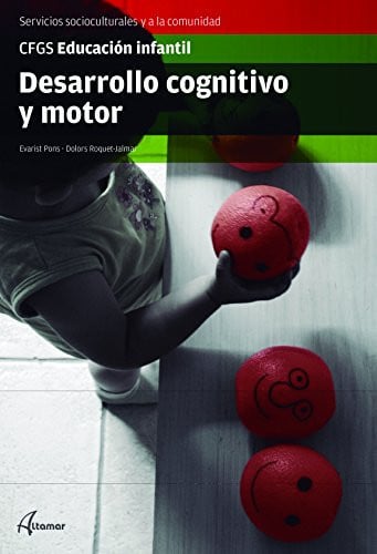 Desarrollo cognitivo y motor CFGS - Educación infantil