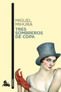 Tres sombreros de copa - Miguel Mihura