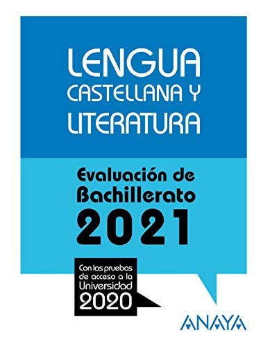Lengua Castellana y Literatura: Evaluación de Bachillerato 2021 - Prueba Acceso a la Universidad