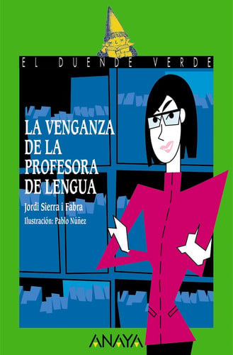 La Venganza de la Profesora de Lengua - Jordi Sierra i Fabra - El Duende Verde
