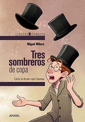 Tres Sombreros de Copa - Miguel Mihura - Clásicos Hispánicos