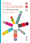 Ética y Ciudadanía 1 - Construyendo la Ética