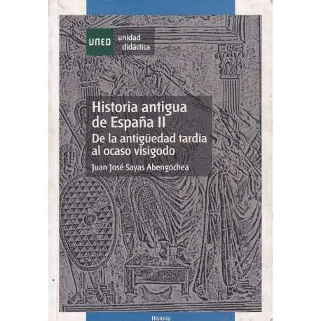 Historia antigua de España II - De la antigüedad tardía al ocaso visigodo
