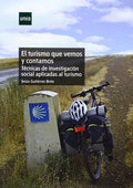 El Turismo que Vemos y Contamos - Técnicas de Investigación Social Aplicadas al Turismo