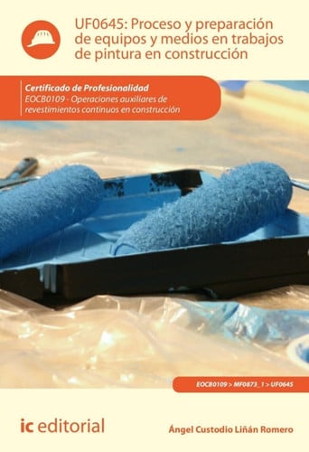 UF0645: Proceso y preparación de equipos y medios en trabajos de pintura en construcción