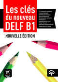 Les clés du DELF B1 - Nouvelle Édition