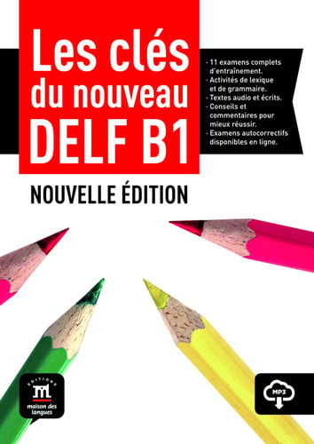 Les clés du DELF B1 - Nouvelle Édition