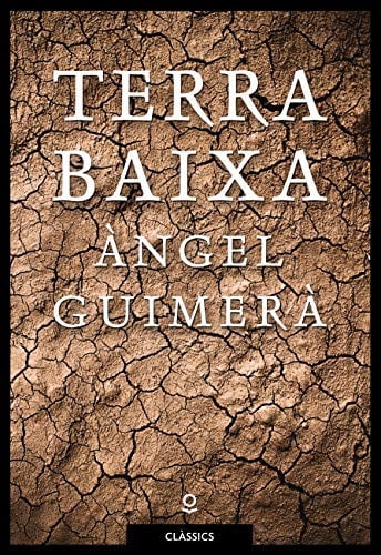 Terra Baixa - Àngel Guimerà