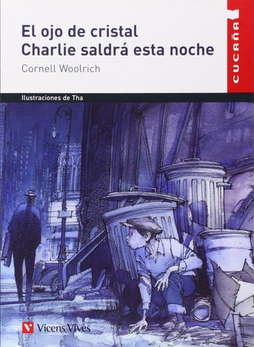 El Ojo de Cristal, Charlie Saldrá Esta Noche - Cornell Woolrich - Cucaña