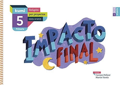 Kumi 5ºEP - Religión por Proyectos 3 - Impacto Final