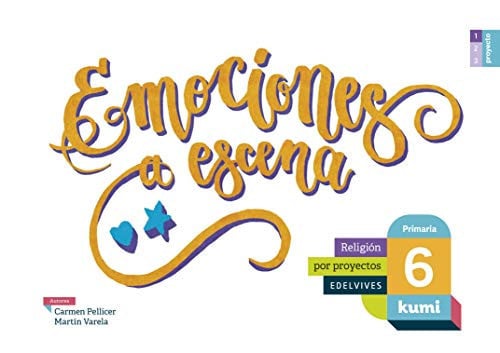 Kumi 6ºEP - Religión Por Proyectos 1 - Emociones a Escena
