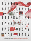 Lengua Castellana y Literatura 3ºESO - Para Que Las Cosas Ocurran