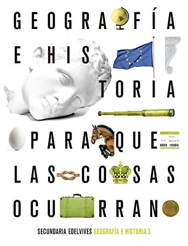 Geografía e Historia 3ºESO - Para Que Las Cosas Ocurran