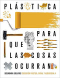 Educación Plástica, Visual y Audiovisual 4ºESO - Para Que Las Cosas Ocurran