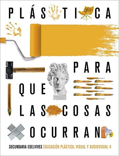 Educación Plástica, Visual y Audiovisual 4ºESO - Para Que Las Cosas Ocurran