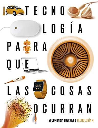 Tecnología 4ºESO - Para Que Las Cosas Ocurran