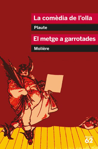 La comèdia de l'olla i El metge a garrotades - Plaute i Molière
