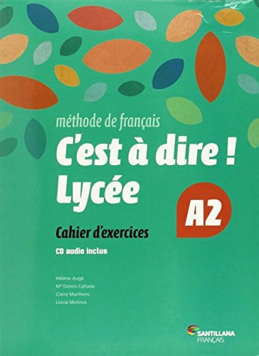 C'est à Dire! Lycée A2 - Cahier d'Exercices